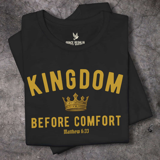 KINGDOM BEFORE COMFORT