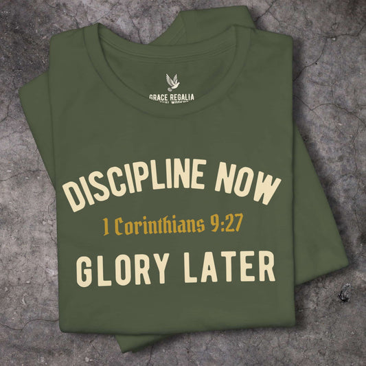 DISCIPLINE NOW, GLORY LATER